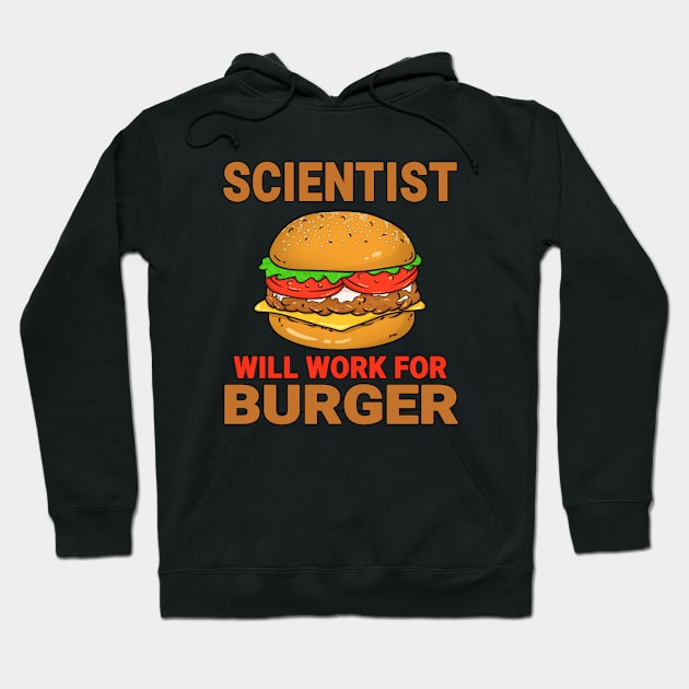 Scientist Funny Burger Lover Design Quote Hoodie by jeric020290